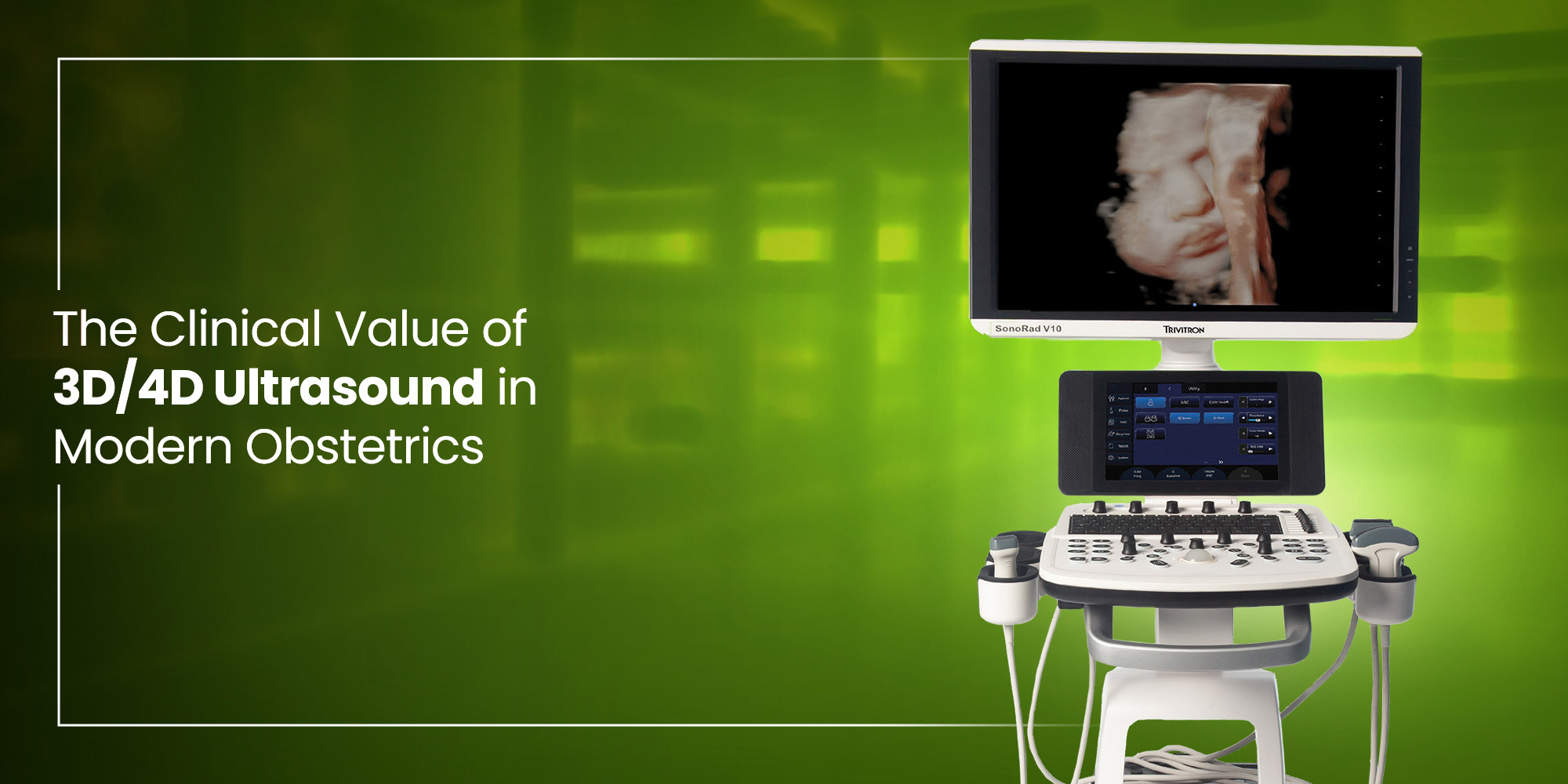 The Clinical Value of 3D/4D Ultrasound in Modern Obstetrics