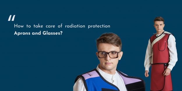 How to take care of radiation protection aprons and glasses?