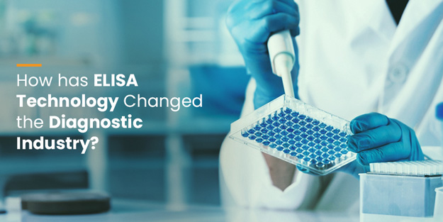 How has ELISA Technology Changed the Diagnostic Industry