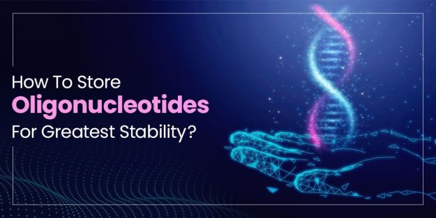 How To Store Oligonucleotides For Greatest Stability?