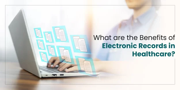 What are the benefits of electronic records in healthcare?