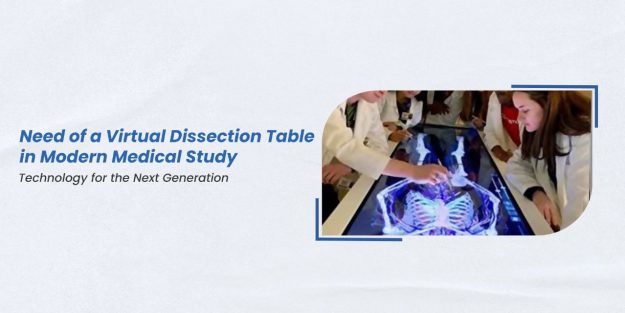 Need of a Virtual Dissection Table in Modern Medical Study