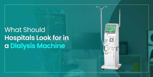 What Should Hospitals Look for in a Dialysis Machine?