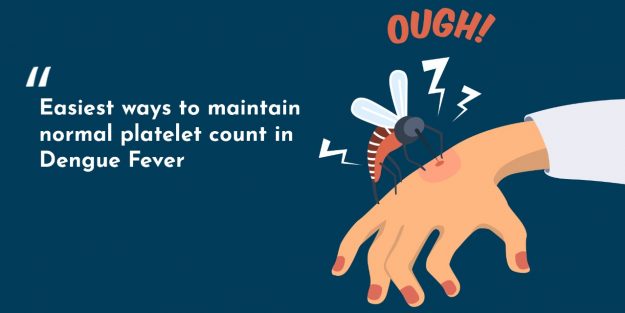 Easiest ways to maintain normal platelet count in Dengue Fever