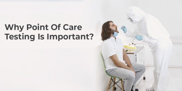 Why Point Of Care Testing Is Important?