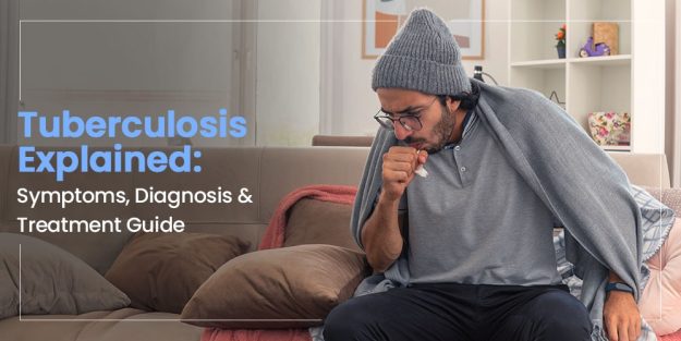 Tuberculosis: Signs, Symptoms, Causes, Diagnosis, and Treatment