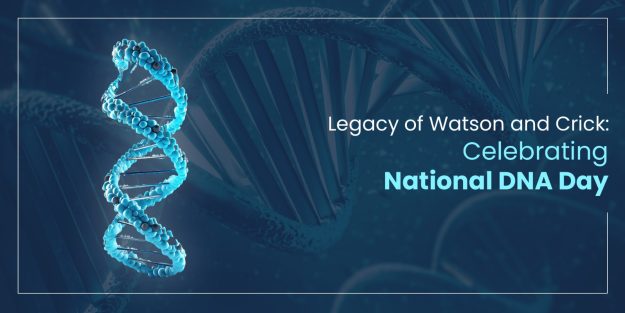 Legacy of Watson and Crick: Celebrating National DNA Day