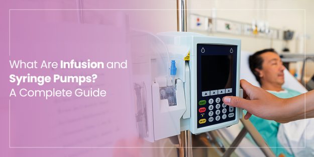 What Are Infusion and Syringe Pumps? A Complete Guide