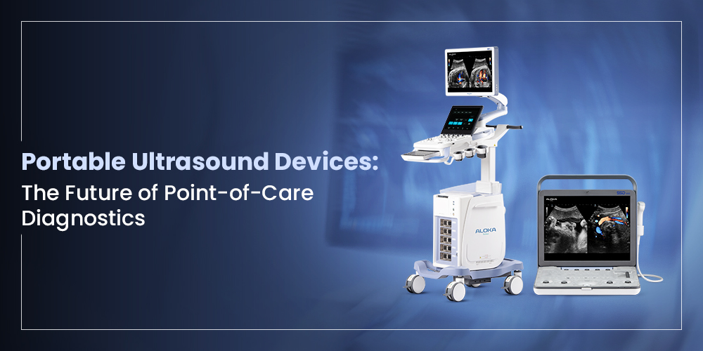 Portable Ultrasound Devices: The Future of Point-of-Care Diagnostics