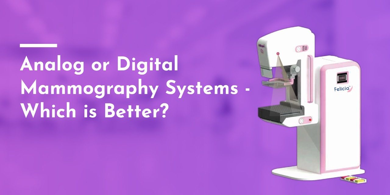 Analog or Digital Mammography Systems Which is Better? Blog
