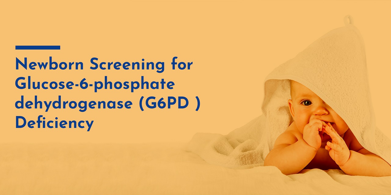 Newborn Screening for G6PD Deficiency