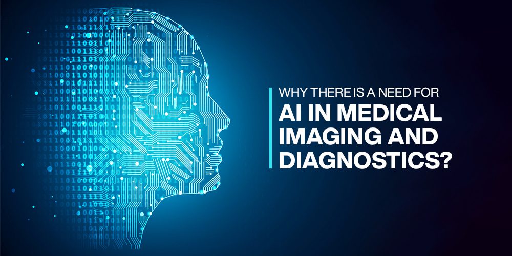 Why there is a need for AI in medical imaging and diagnostics? Blog