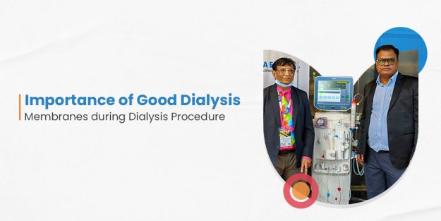 Importance of Using Good Dialysis Membranes during Dialysis Procedure