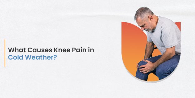 Causes of Knee Pain in Cold Weather - Trivitron Healthcare