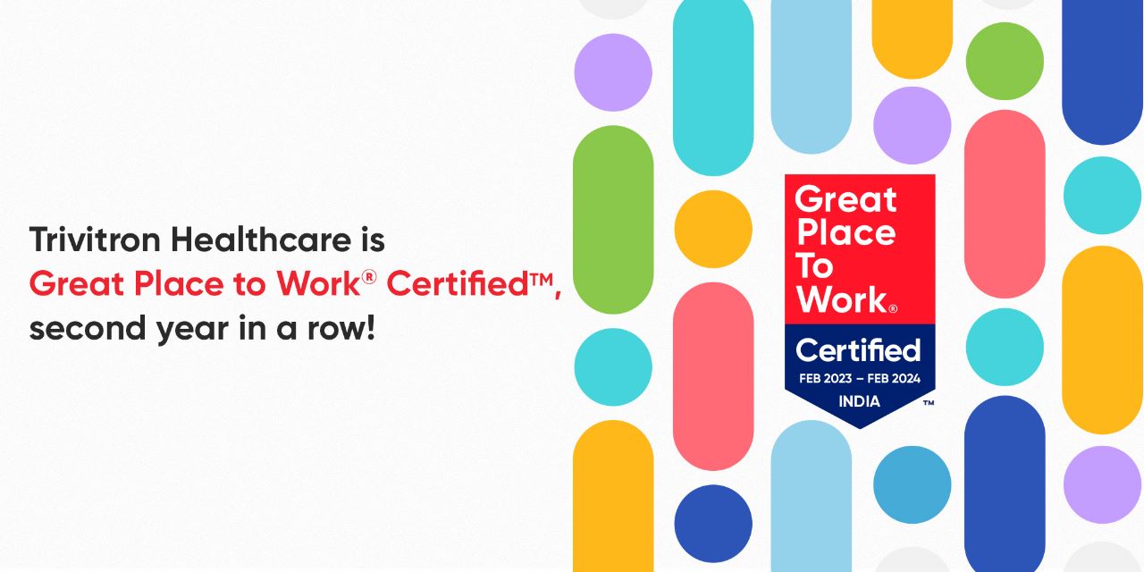 Great Place To Work Certified - Trivitron Healthcare