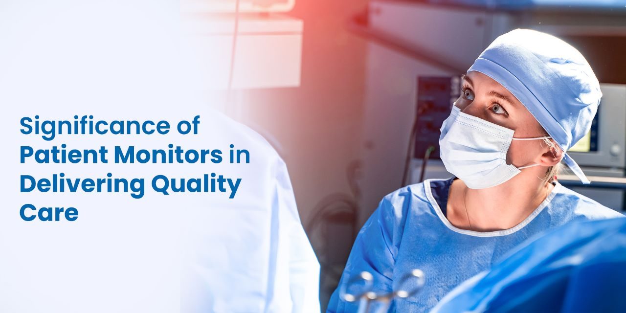 Patient Monitors An Essential Tool for Delivering Quality Care