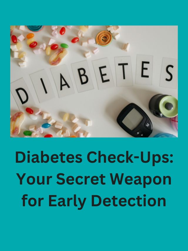 Diabetes Check-Ups: Your Secret Weapon for Early Detection
