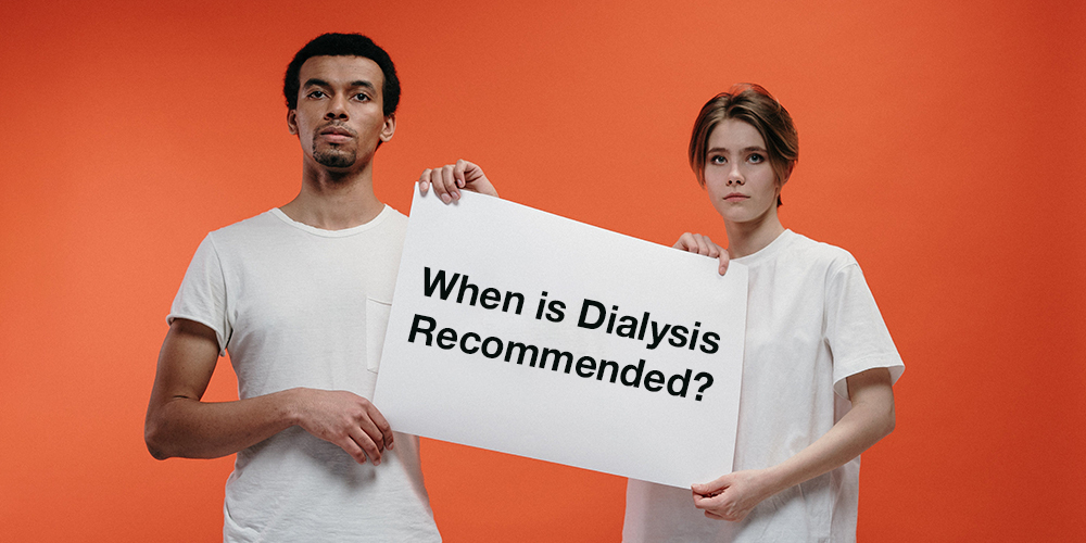 When is Dialysis Recommended when is kidney dialysis needed - Trivitron