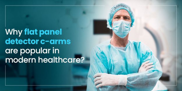 Flat Panel Detector C-Arms in Modern Healthcare