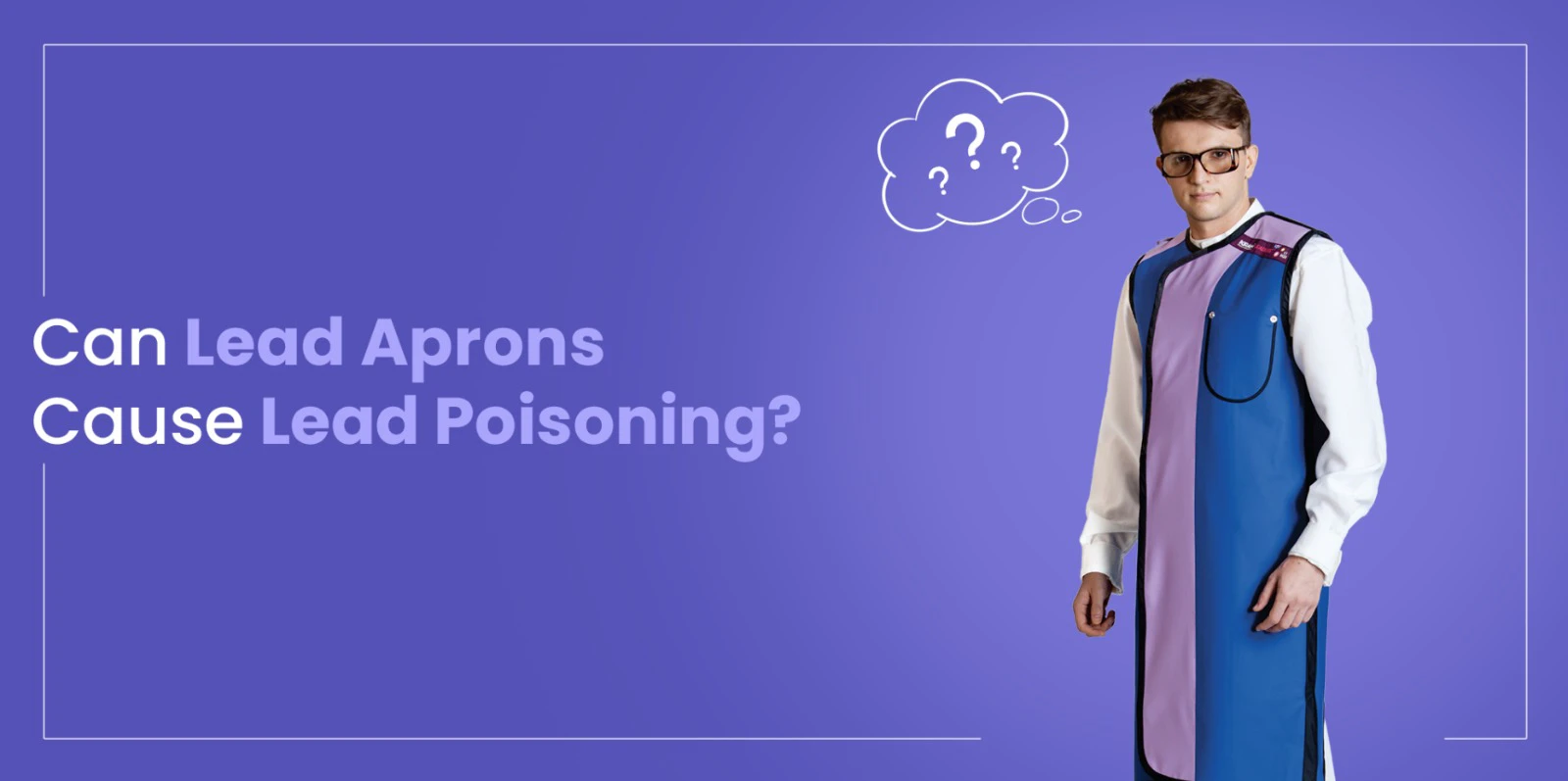 Can Lead Aprons Cause Lead Poisoning? Find Out Now