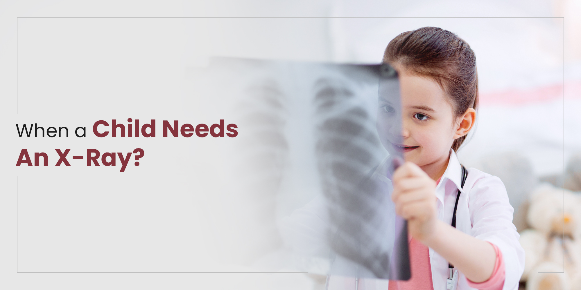 Child Needs An X-Ray