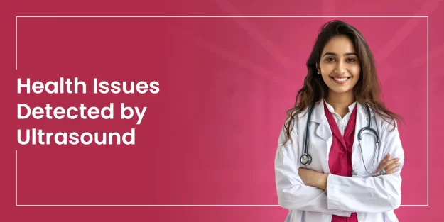 Issues Detected by Ultrasound